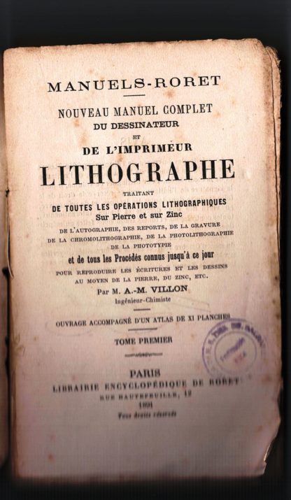 Mouveau manuel complet du dessinateur et de l'imprimeur lithographe traitant de toutes les operations lithographiques sur pierre et sur zinc. 1° vol. (Manuels Roret).