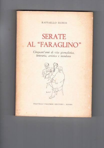 Serate al "Faraglino". Cinquant'anni di vita giornalistica, letteraria, artistica e moderna.