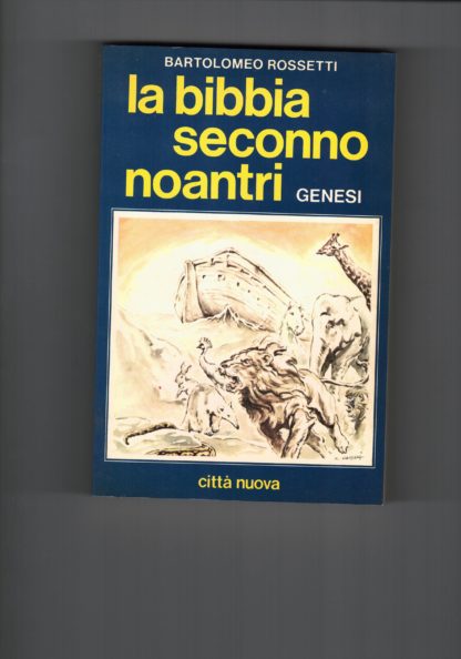 La Bibbia seconno noantri. Genesi. Prefazione di Salvatore Garofalo.