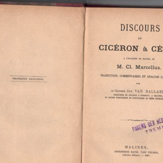 Discours de Ciceron a Cesar a l'occasion du rappel de M. Cl. Marcellus. Traduction , commentaires et analyse litteraire par le Chanoine Jos. Van Ballaer.