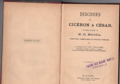 Discours de Ciceron a Cesar a l'occasion du rappel de M. Cl. Marcellus. Traduction , commentaires et analyse litteraire par le Chanoine Jos. Van Ballaer.