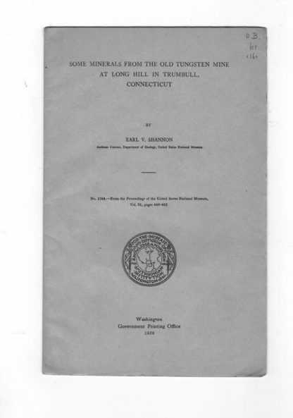 Some minerals from the old tungsten mine at long hill in Trumbull, Connecticut. N. 2348 - From te Proceeding of the United States National Museum, Vol. 58, pp. 469 - 482.