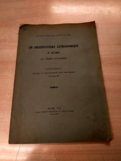 Un observatoire astronomique a Rome au temps d'Hadrien. Conference faite a l'academie des Arcades le 22 mars 1914.