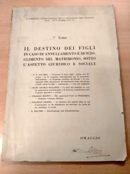 Il destino dei figli in caso di annullamento e di scioglimento del matrimonio, sotto l'aspetto giuridico e sociale (Il Congresso Internazionale per la protezione dell'infanzia - Roma 23/26 settembre 1937: 7° tema).