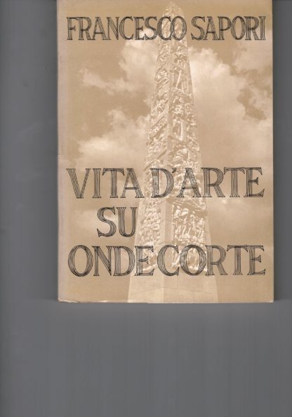 Vita d'arte su onde corte.Dedica dell'autore alla famiglia Bombacci