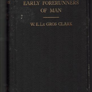 Early forerunners of man a morphological study of the evolutionary origin of the primates