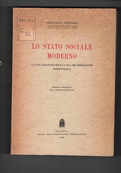 LO STATO SOCIALE MODERNO - LE SUE BASI STORICHE E LA SUA ORGANIZZAZIONE STRUTTURALE