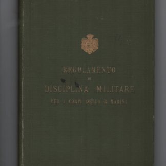 Regolamento di disciplina militare per i corpi della R. Marina.