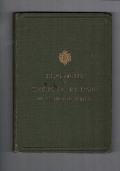 Regolamento di disciplina militare per i corpi della R. Marina.