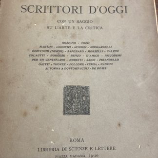 Scrittori d'oggi, con un saggio su l'arte e la critica (Gozzano, Tozzi, Martini, Lodovici, Civinini, Moscardelli, Doievschi, Saponaro, Moreselli, Calzini, Colautti, Borgese...)