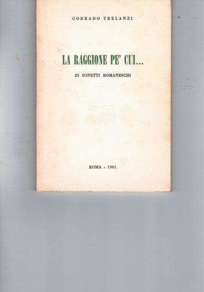 La raggione pe' cui.... 25 sonetti romaneschi.