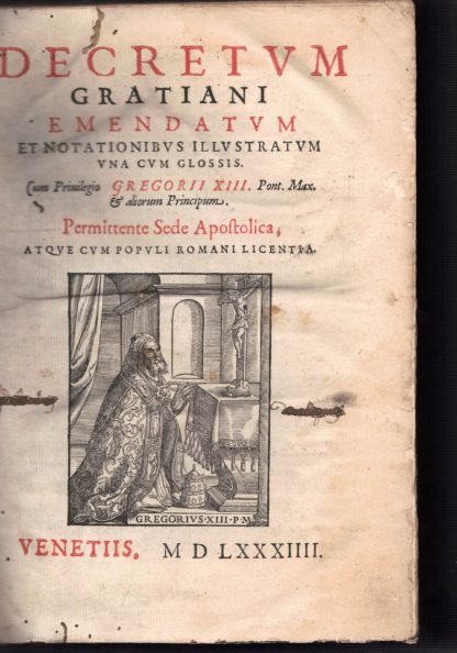 Decretum Gratiani emendatum et notationibus illustratum una cum glossis. Cum Privilegio Gregorii XIII. Pont. Max. & aliorum Principum. Permittente Sede Apostolica, atque cum populi romani licentia.