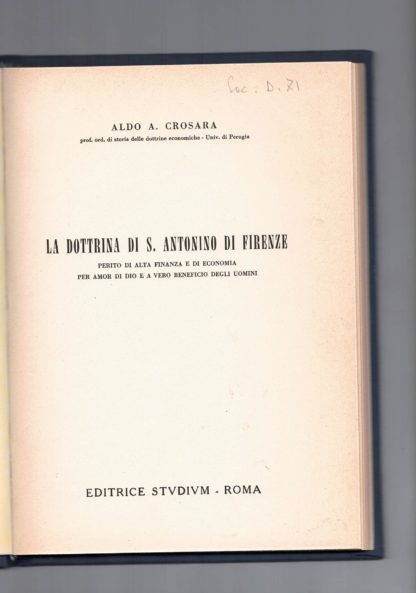 La dottrina di S.Antonino di Firenze perito di alta finanza e di economia per amor di dio e a vero beneficio degli uomini