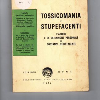 Tossicomania e Stupefacenti abuso e detenzione personale di sostanze stupefacenti