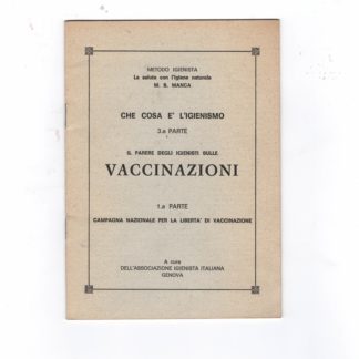 Che cosa e' l'igienismo 3° parte il parere degli igienisti sulle VACCINAZIONI 1° parte campagna nazionale per la liberta' di vaccinazione