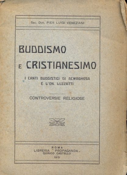 Buddismo e Cristianesimo. I canti buddistici di Acwaghosa e l'On. Luzzzati. Controversie religiose.