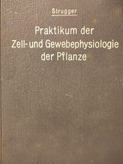 PRAKTIUM DER ZELL UND GEWEBEPHYSIOLOGIE DER PFLANZE mit 103 abbildungen