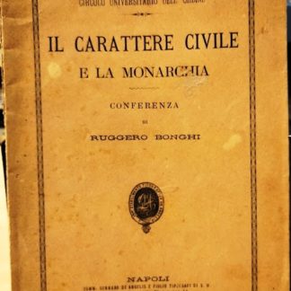 Il carattere civile e la monarchia conferenze di Ruggero Bonghi