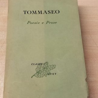 Poesie e prose di Niccolò Tommaseo. A cura di P. P. Trompeo e P. Ciureanu. Volume Primo (Classici UTET - 92)