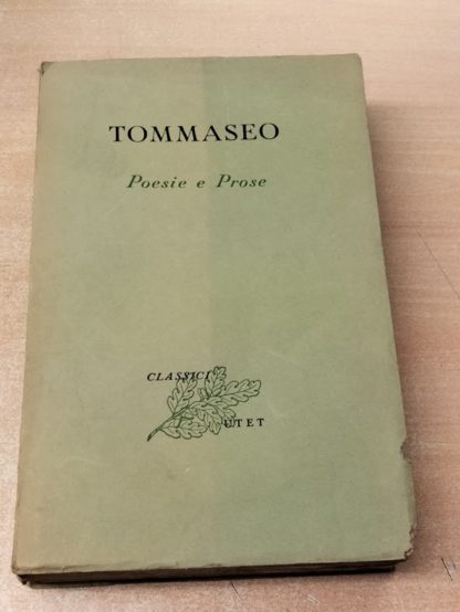 Poesie e prose di Niccolò Tommaseo. A cura di P. P. Trompeo e P. Ciureanu. Volume Primo (Classici UTET - 92)