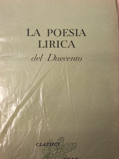 La poesia lirica del Duecento. A cura di Carlo Salinari (Classici UTET - 1).