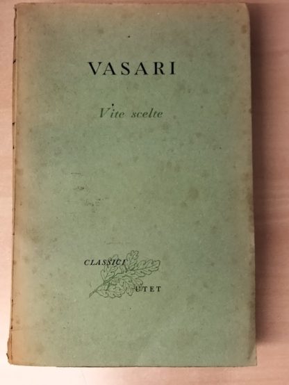 Vite scelte. A cura di Anna Maria Brizio (Classici UTET - 42).