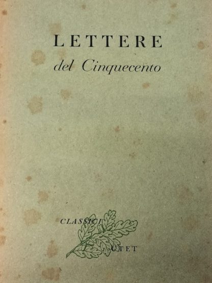 Lettere del Cinquecento. A cura di Giuseppe Guido Ferrero (Classici UTET - 36)