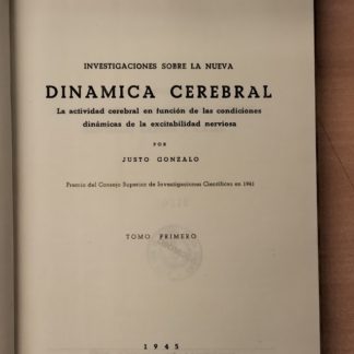 Investigaciones sobre la nueva Dinámica Cerebral. La actividad cerebral en función de las condiciones dinámicas de la excitabilidad nerviosa. 2 Tomi. Premio del Consejo de Investigaciones Científicas en 1941.