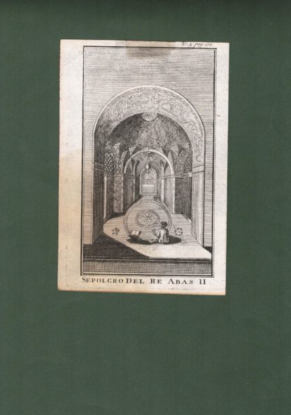Sepolcro del Re Abas II.Lo stato presente di tutti i paesi e popoli del mondo naturale, politico e morale con nuove osservazioni e correzioni degli antichi e moderni viaggiatori.