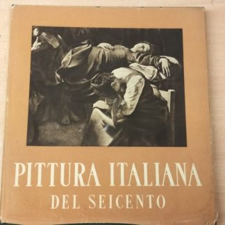 La pittura italiana nel Seicento (Storia della pittura italiana).
