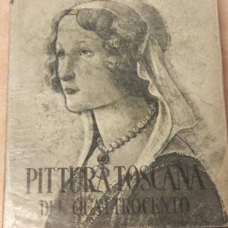 La pittura toscana del Quattrocento (Storia della pittura italiana).