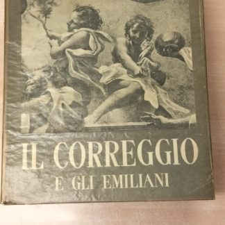 Il Correggio e gli emiliani (Storia della pittura italiana).