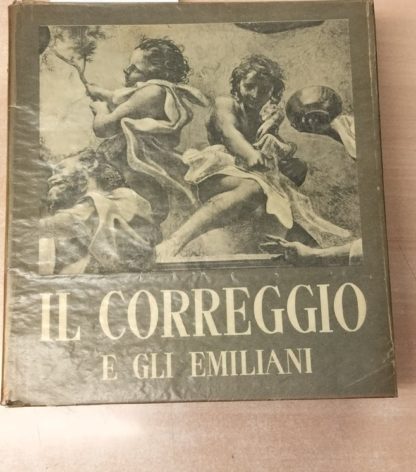 Il Correggio e gli emiliani (Storia della pittura italiana).