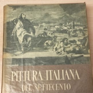 La pittura italiana del Settecento (Storia della pittura italiana).