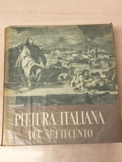 La pittura italiana del Settecento (Storia della pittura italiana).