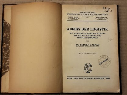 Abriss der Logistik mit besonderer Berücksichtigung der Relationstheorie und ihrer Anwendungen. Schriften zu wissenschaftlichen Weltauffassung hrsgg. von Philipp Frank und Moritz Schlick. Band 2.