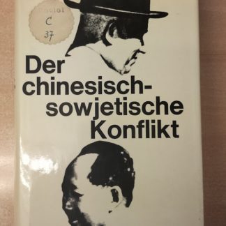 Der chinesisch-sowjetische Konflikt 1956 - 1961. Ernst Kux: Die feindlichen Brüder 1962 - 1963.