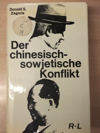 Der chinesisch-sowjetische Konflikt 1956 - 1961. Ernst Kux: Die feindlichen Brüder 1962 - 1963.