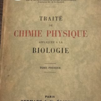 Traité de chimie physique appliquée à la biologie, Tome I.