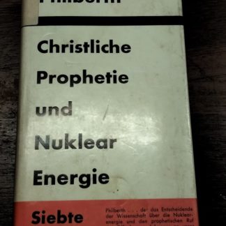 Christliche Prophetie und Nuklearenergie.