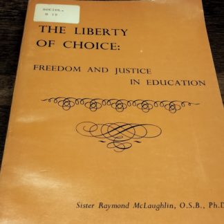 The Liberty of Choice: Freedom and Justice in Education.