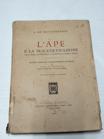 L'ape e la sua coltivazione nell'arnia orizzontale a soffitta e fondo mobili.