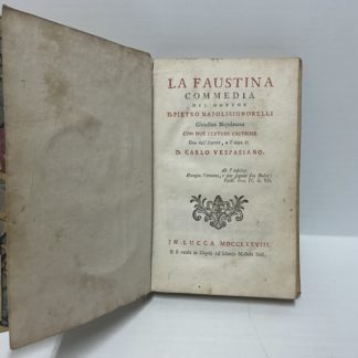 La Faustina. Commedia, con due lettere critiche una dell'autore e l'altra di Carlo Vespasiano.