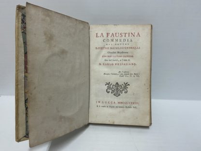 La Faustina. Commedia, con due lettere critiche una dell'autore e l'altra di Carlo Vespasiano.