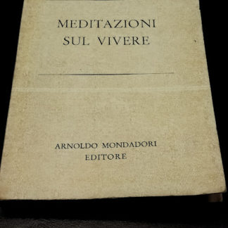 Meditazioni sul vivere. Prima edizione