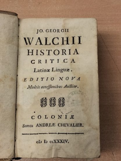 JO.GEORGII WALCHII Historia critica Latinae Linguae.