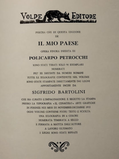 Il Mio Paese. Illustrato con xilografie originali di Sigfrido Bartolini. Il vol. contiene fuori testo e sciolta una xilografia in 6 colori numerata timbrata a secco e firmata a matita dall'autore, a lavoro ultimato i legni sono stati biffati.