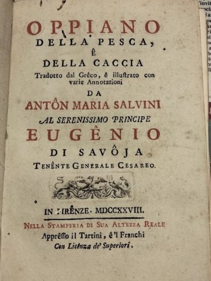 Della pesca, e della caccia. Tradotto dal greco e illustrato con varie annotazioni da Anton Maria Salvini.