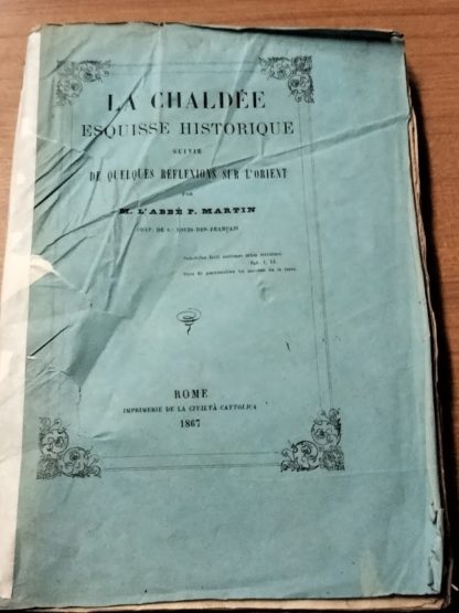 La Chaldee. Esquisse historique suivie de quelques reflexions sur l'orient.