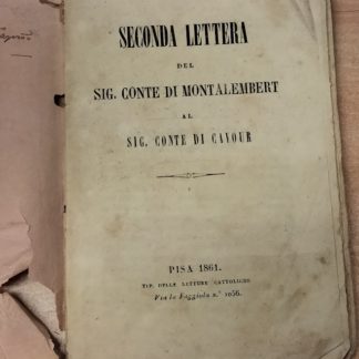 Seconda lettera del Sig. Conte di Montalembert al Sig. Conte di Cavour.